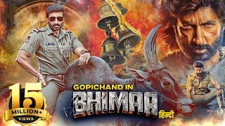 Gopichands BHIMAA 2024 Full Movie  New Released South Hindi Dubbed Action Movie  Malvika Sharma [upl. by Htirehc404]