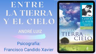 Audiolibro  Entre la Tierra y el Cielo  André Luiz  Chico Xavier 19 [upl. by Ettennahs]