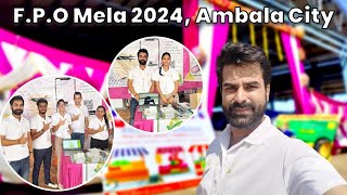 FPO Mela Ambala City 2024  Agricultural Companies  Full Video 🤩 [upl. by Baldridge]