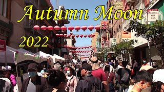 Autumn Moon Chinese Festival in San Francisco Chinatown 2022 [upl. by Anna425]