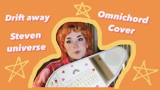 Drift Away  Steven Universe Omnichord Cover [upl. by Aicats390]