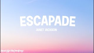 Janet Jackson  Escapade Lyrics quotLet me take you on an escapadequot [upl. by Donetta]