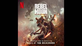 Rebel Moon – Part Two The Scargiver Soundtrack  Auguries of Innocence  Tom Holkenborg [upl. by Spalding]