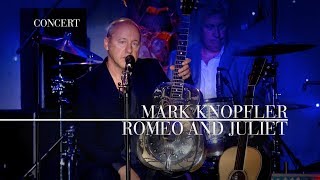 Mark Knopfler  Romeo And Juliet An Evening With Mark Knopfler 2009 [upl. by Atiekan]