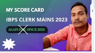 My ibps clerk mains score card 2023 Failure since 2015 [upl. by Narah]