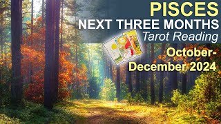 PISCES NEXT THREE MONTHS quotYOURE GETTING YOUR WISHquot Tarot Reading October to December 2024 tarot [upl. by Paule]