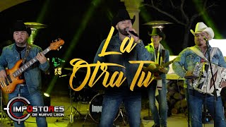 Impostores De Nuevo Leon  La Otra Tu Video Musical [upl. by Thane]