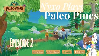 Nyxo Plays Paleo Pines  Episode 2 [upl. by Katuscha]