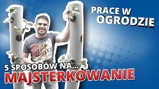 5 sposobów na MAJSTERKOWANIE 3  PRACE W OGRODZIE [upl. by Acirema22]