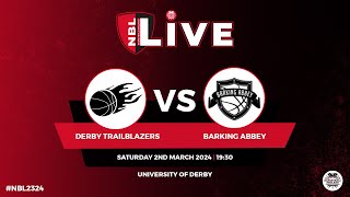 NBL Live Derby Trailblazers vs Barking Abbey  020324 [upl. by Towroy]