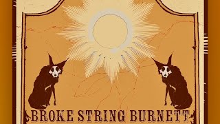 𝓢𝓽𝓪𝓻𝓭𝓾𝓼𝓽  Broke String Burnett brokestringburnett [upl. by Carolan789]