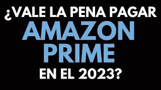 ¿Vale la pena pagar Amazon Prime en 2023  PARÉNTESIS [upl. by Katherin661]