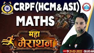 CRPF HCM Maths Marathon  CRPF ASI Maths Marathon  CRPF Maths गागर में सागर Marathon Class [upl. by Ahtanoj]