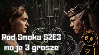 Gra o Tron  Ród Smoka sezon 2 odcinek 3  moje 3 grosze [upl. by Sezen]