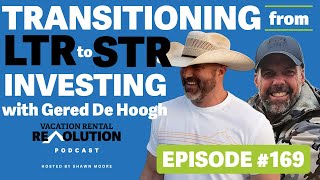 Episode 169  Transitioning from LTR to STR Investing with Gered De Hoogh [upl. by Karsten961]