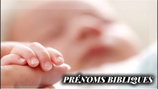 30 IDÉES DE PRÉNOMS BIBLIQUES POUR BÉBÉS [upl. by Ahsiel]