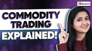 What is Commodity Market  Types of Commodity Market  Commodity Trading  5paisa [upl. by Llevert]