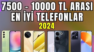 7500  10000 TL Arası En İyi Telefonlar  10000 TL Altı En İyi Telefonlar 2024 [upl. by Lettig]