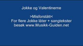 Misforstått  Jokke og Valentinerne [upl. by Naux]