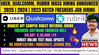 Qualcomm Referral Hiring  Uber Rubrik Biggest Hiring  OFF Campus Drive For 2025 2024 2023 Batch [upl. by Sundin]