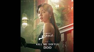 DOO  KILL ME SOFTLY｜오아시스 OST [upl. by Alisander]