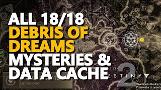 All Debris of Dreams Mysteries amp Data Cache Destiny 2 [upl. by Ahsaenat84]