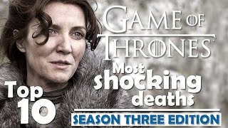 Game Of Thrones  Top 10 Most Shocking Deaths  Season Three Edition [upl. by Osicran]