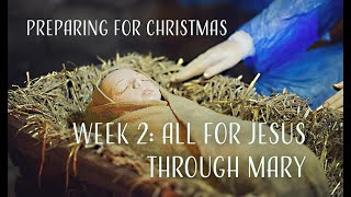 Week 2 All For Jesus Through Mary Preparing for Christmas with Saint Jeanne Jugan [upl. by Areip]