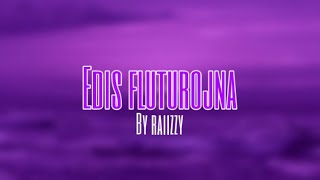 Edis x Fluturojna Slowed Version raiizzy™ [upl. by Rasla433]