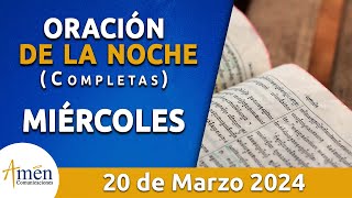 Oración De La Noche Hoy Miércoles 20 Marzo 2024 l Padre Carlos Yepes l Completas l Católica l Dios [upl. by Airetnuhs662]