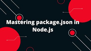 Mastering packagejson in Nodejs Your Ultimate Guide 🚀📦 [upl. by Brandi96]