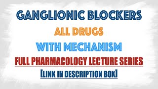 Ganglionic Blocking drugs classification with mechanism  Pharmacology Drugs Series [upl. by Belldas]