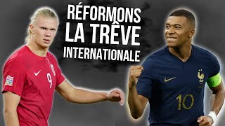 🎏 Il est temps de réformer la trêve internationale [upl. by Enomis]