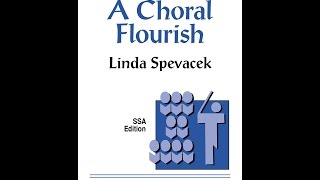 A Choral Flourish SSA  Linda Spevacek [upl. by Fischer]