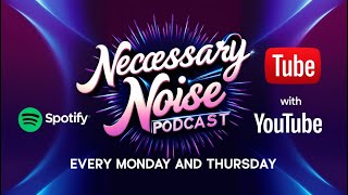 EP3 NECESSARY NOISE PODCAST  DATE OR DATED [upl. by Ridgley]