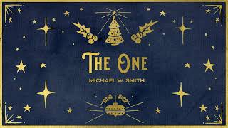 Michael W Smith  The One Official Christmas Audio [upl. by Acinorav606]