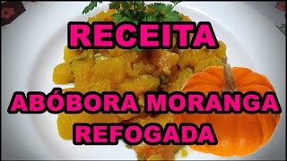 COMO FAZER ABÓBORA MORANGA REFOGADA por Beleza na Cozinha [upl. by Concoff]