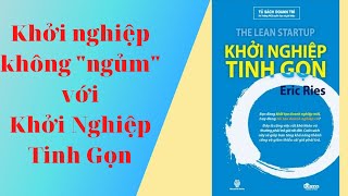 quotKhởi Nghiệp Tinh Gọnquot  Eric Ries  Sách Tóm Tắt  Bí Quyết Thành Công [upl. by Enelrac392]