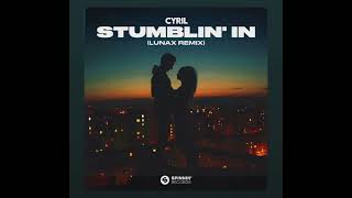 Cyril  Stumblin In  Lunax Remix [upl. by Nyrrad]