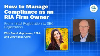 How to Manage Compliance as an RIA Firm Owner From Initial Registration to SEC Registration [upl. by Akirdna]