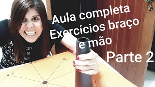 Reabilitação de mão e braço Exercícios Aula completa 2 [upl. by Eelynnhoj]