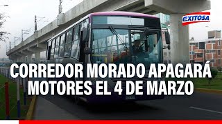 🔴🔵Corredor Morado apagará motores el 4 de marzo 100 mil usuarios al día serán afectados [upl. by Muraida]