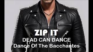 Zip It Dead Can Dance  Dance Of The Bacchantes Instrumental Karaoke [upl. by Cynthia771]