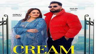 Cream new song Gurlej Akhtar  Gulab Sidhu  new panjabi song 2024 [upl. by Eniagrom]