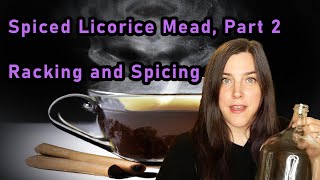 Spiced Licorice Mead Part 2  Metheglin [upl. by Eiffub500]