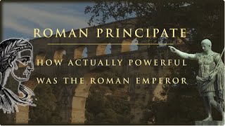 Roman Principate How Actually Powerful Was The Roman Emperor [upl. by Adidnere956]