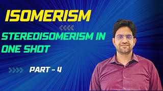 Isomerism Part  4  Steriomerisam in one shot  steriomerism for NEET  steriomerism for JEE [upl. by Esinek]