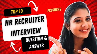 Top 10 Recruiter interview QampA for Freshers amp ExperiencedHR Recruiter interview Questions amp Answer [upl. by Zoldi]