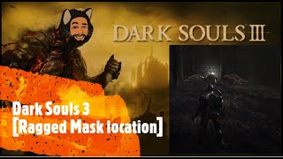 Dark Souls 3 Ragged Mask location [upl. by Lynea129]