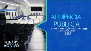 Audiência Pública tem o obj apresentar os resultados da ISSM ref ao ano de 2023 – 24 de Maio 2024 [upl. by Pavkovic160]